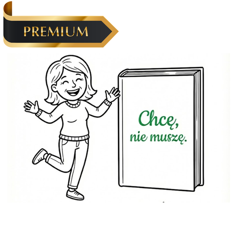 System „Chce, nie musi” – Edycja Pełna Premium